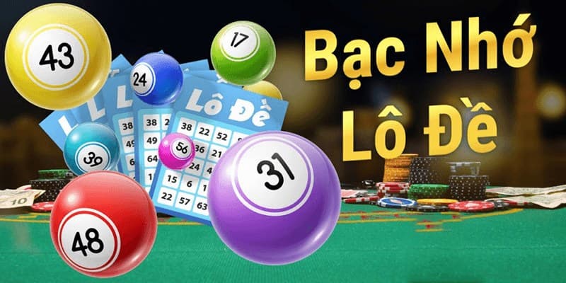 Bạc nhớ lô đề miền Bắc là gì và vì sao lại hiệu quả?